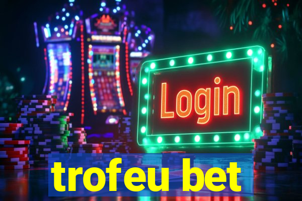 trofeu bet